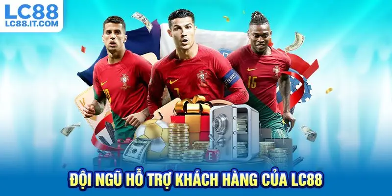 Đội ngũ hỗ trợ khách hàng của LC88